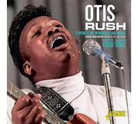 Otis Rush – I Won't Be Worried No More: Otis Rush's Chicago Blues 1956-1962