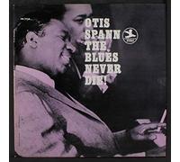 OTIS SPANN LP, THE BLUES NEVER DIE, US ISSUE EX/NM VINYL