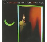 Otis Taylor - Definition Of A Circle