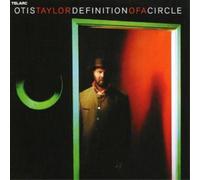 Otis Taylor Definition of A Circle CD CD83659 NEW