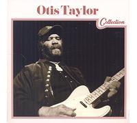 Otis Taylor - Otis Taylor Collection