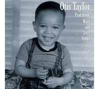 Otis Taylor - Pentatonic Wars And Love Songs