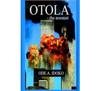 Otola: -the arsonist