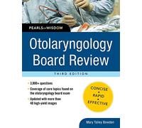 Otolaryngology Board Review: Pearls Of Wisdom, Third Edition