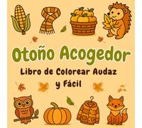 Otoño Acogedor - Libro de Colorear Audaz y Fácil | 50 Páginas Simples y Audaces para la Relajación | Cuaderno de Colorear de Otoño para Todas las Edades