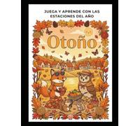 Otoño: Juega y aprende con las estaciones del año (Jugando con las estaciones)