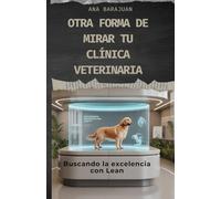 OTRA FORMA DE MIRAR TU CLINICA VETERINARIA: BUSCANDO LA ESCELENCIA CON LEAN