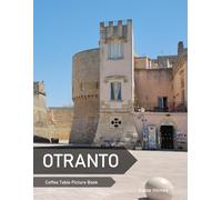 Otranto: A Coffee Table Picture Book, An Ideal Gift for Travel and Tourism Enthusiasts, Promoting Relaxation and Meditation.