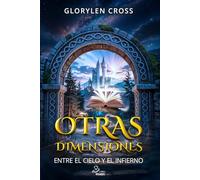 Otras Dimensiones: Entre el Cielo y el Infierno