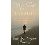 Otro Día En El Paraíso: Cuando el desánimo te invade y no sabes cómo superarlo (Vivir a Plenitud y Motivación)