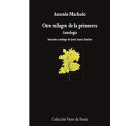 Otro milagro de la primavera: Antología: 1146 (Visor de Poesía)