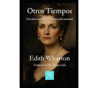 Otros Tiempos: Una historia de divorcio en la alta sociedad (Edith Wharton)