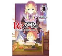 re:Zero Starting Life in Another World, Vol. 11 (light novel): (RE ZERO SLIAW LIGHT NOVEL SC)