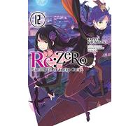 Shinichirou Otsuka – re:Zero Starting Life in Another World, Vol. 12 – Light Novel – Yen Press