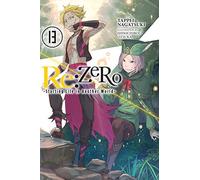 Otsuka, Shinichirou - Re:ZERO -Starting Life in Another World-, Vol. 13 (light novel) (RE ZERO SLIAW LIGHT NOVEL SC)