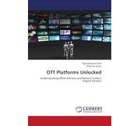 OTT Platforms Unlocked: Understanding What Attracts and Retains Today’s Digital Viewers