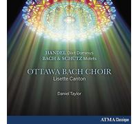 Ottawa Bach Choir & Daniel Taylor - Handel: Dixit Dominus, Bach & Schütz: Motets