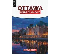 OTTAWA Guida di viaggio 2026: Esplora la capitale del Canada attraverso passeggiate panoramiche sul fiume, musei, festival e delizie culinarie