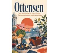 Ottensen: Vom Wochenmarkt bis zum Lastenrad - Überleben in Hamburg-Altonas Wohnzimmer. Das perfekte Geschenk für Einheimische & Zugezogene in Hamburg