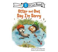 Otter and Owl Say I'm Sorry: Level 1 (I Can Read! / Otter and Owl Series)