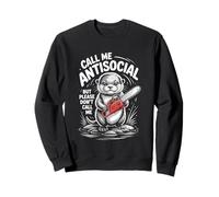 Otter Call me Antisocial but please don't actually.. Sweatshirt