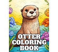 Otter Coloring Book: 50 Cute & Adorable Otters, Stress Relief And Relaxation