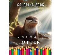 Otter | Coloring Book: For Adults & Children: The perfect Gift for Animal Lovers (Animals | Coloring Books)