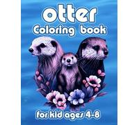 Otter coloring book for kids: A Cute and fun Coloring Book with Beautiful Otters pages for kids