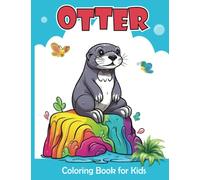Otter Coloring Book For Kids: Otter Coloring Pages For Girls and Boys | Big and Easy Otter Illustrations ready to color