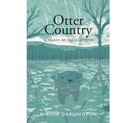 Otter Country: In Search of the Wild Otter