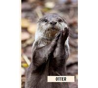 Otter: Funny Wide Ruled Notebook Gift For Otter Lovers - Perfect Otter Gift On Valentine Day/Birthday/Halloween - 6 x 9 Inches - 110 Lined Pages