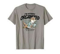 Otter I'm Otterly Organized Work Life T-Shirt