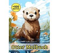 Otter Malbuch: Mehr als 100 zauberhafte Illustrationen mit lebendigen Wasserspielen und niedlichen Tieren - perfekt für kreative Stunden und entspannte Momente.