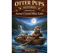 Otter Pups Mysteries: Adventure Six: Across Crystal Blue Lake