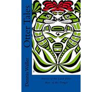 Otter Tales: Stories of the Land Otter Man and Other Spirit Stories based on the Folklore of the Tlingit of Southeastern Alaska