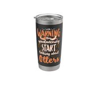 Otter Warning May Spontaneously Start Talking About Otters Stainless Steel Insulated Tumbler
