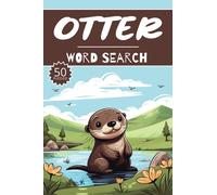Otter Word Search: 50 Animal Puzzles, Word Find, Vocabulary Activity Book for Kids, Adults and Seniors, 50 pages