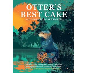 Otter's Best Cake: And Other Self-Care Stories: 1 (ThoughtBox Tales)