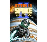 Otters In Space 2: Jupiter, Deadly