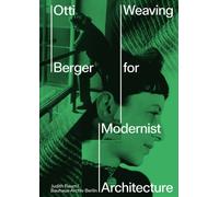 Otti Berger: Weaving for Modernist Architecture