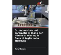 Ottimizzazione dei parametri di taglio per ridurre al minimo la forza di taglio nella tornitura