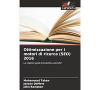 Ottimizzazione per i motori di ricerca (SEO) 2016: La migliore guida introduttiva alla SEO