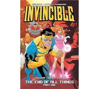 Invincible Volume 24 The End of All Things Part 1 by Robert Kirkman & By artist Ryan Ottley & By art
