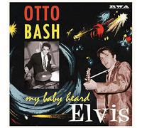 Otto Bash - My Baby Heard Elvis [VINYL]