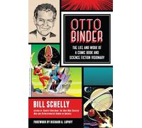 Otto Binder: The Life and Work of a Comic Book and Science Fiction Visionary