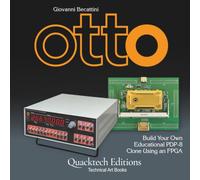 OTTO: Build Your Own Educational PDP-8 Clone Using an FPGA (Technical Art Books)