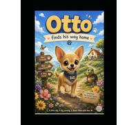 Otto finds his way home: A Heartwarming Children’s Story About Courage and Love