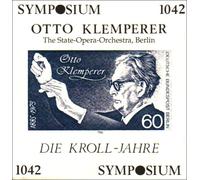 Otto Klemperer - Die Kroll Jahre