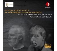 Otto M. Zykan, Duncan Honeybourne - Otto M. Zykan plays Schonberg and Scriabin; Duncan Honeybourne plays Otto M. Zykan