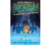 Otto Normal's Monsterton: The Disappearance of White Pine Beach (Volume 1)